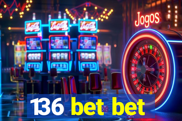 136 bet bet